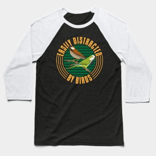 Easily Distracted By Birds Baseball T-Shirt